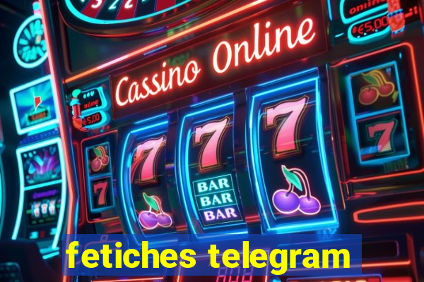 fetiches telegram